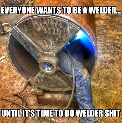 Never run out of hilarious memes to share. . Funny welding memes